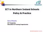 ICT in Northern Ireland Schools Policy &amp; Practice - slide 1