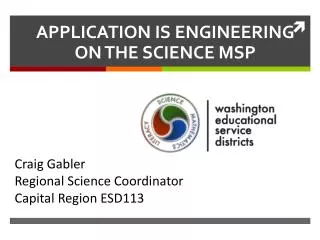 Craig Gabler Regional Science Coordinator Capital Region ESD113