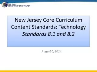 New Jersey Core Curriculum Content Standards: Technology Standards 8.1 and 8.2