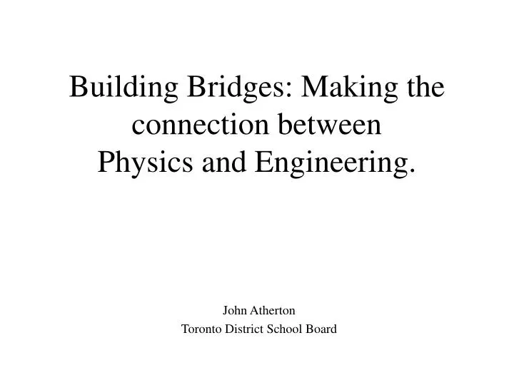 building bridges making the connection between physics and engineering