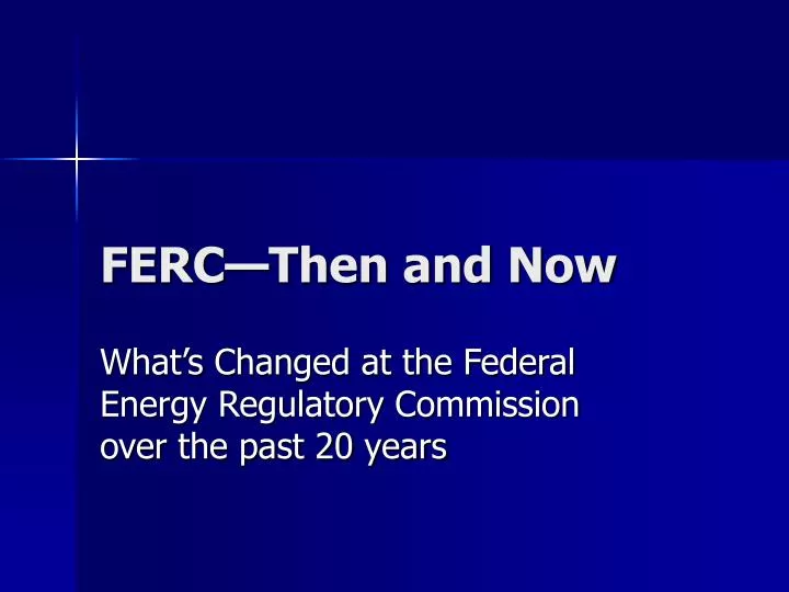 ferc then and now