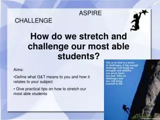 How do we stretch and challenge our most able students?