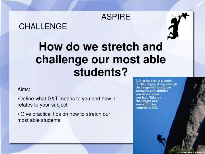 how do we stretch and challenge our most able students