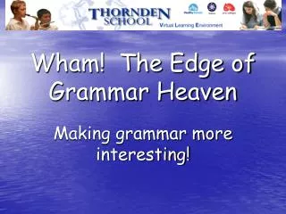 Wham! The Edge of Grammar Heaven