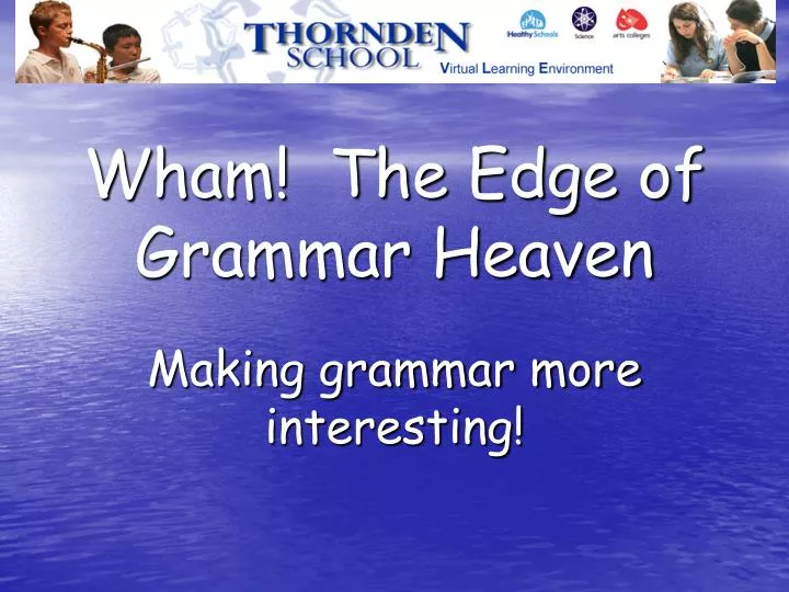 wham the edge of grammar heaven