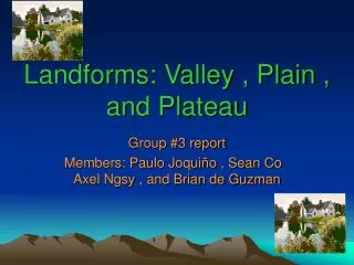 Landforms: Valley , Plain , and Plateau