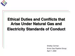 Ethical Duties and Conflicts that Arise Under Natural Gas and Electricity Standards of Conduct