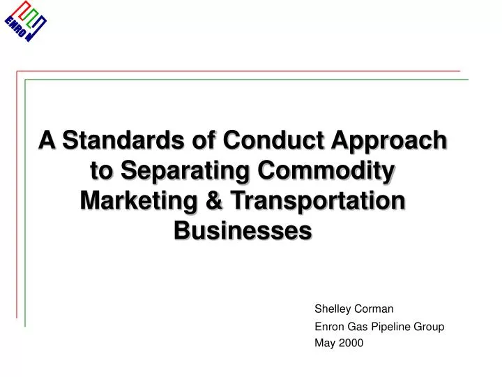 a standards of conduct approach to separating commodity marketing transportation businesses