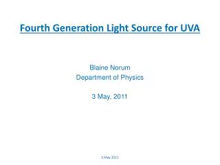 Fourth Generation Light Source for UVA