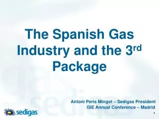 The Spanish Gas Industry and the 3 rd Package