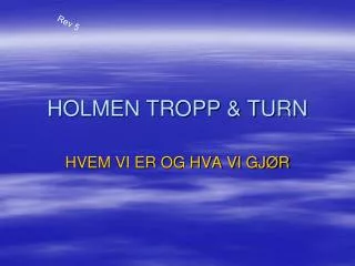 holmen tropp turn