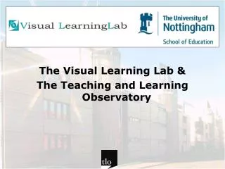 The Visual Learning Lab &amp; The Teaching and Learning Observatory