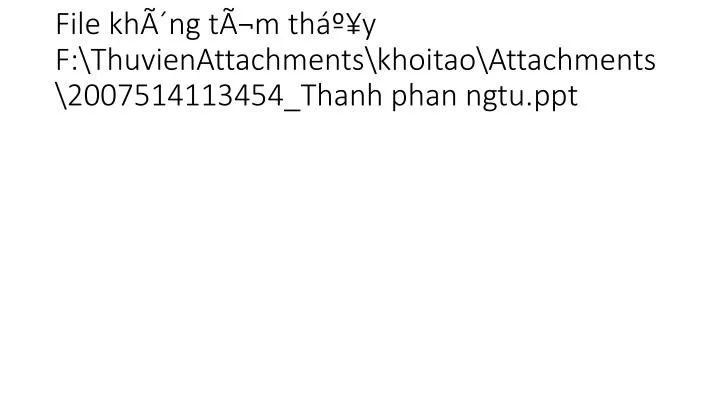 file kh ng t m th y f thuvienattachments khoitao attachments 2007514113454 thanh phan ngtu ppt