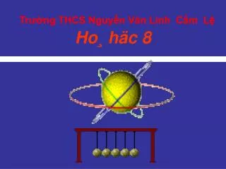 tr ng thcs nguy n v n linh c m l ho h c 8