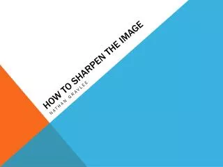How to sharpen the Image