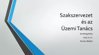 szakszervezet s az zemi tan cs