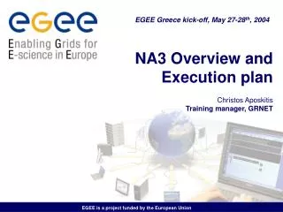 NA3 Overview and Execution plan Christos Aposkitis Training manager, GRNET