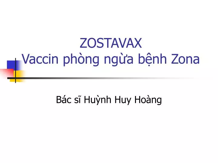 zostavax vaccin ph ng ng a b nh zona