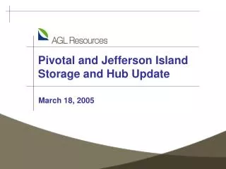 Pivotal and Jefferson Island Storage and Hub Update