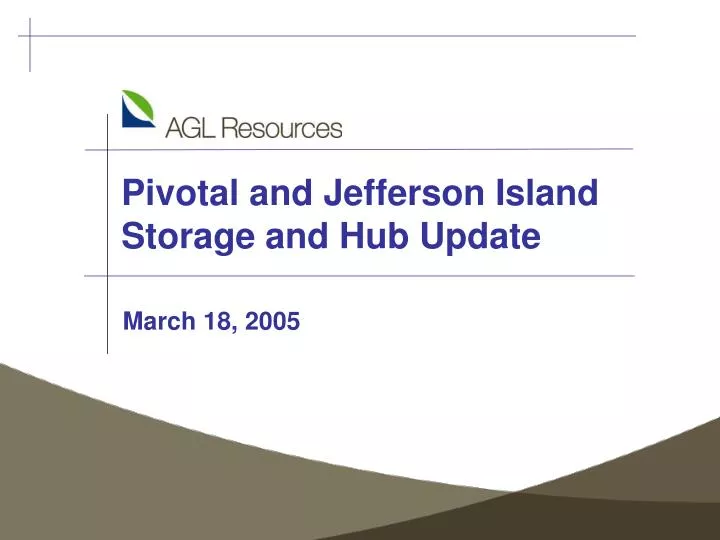 pivotal and jefferson island storage and hub update