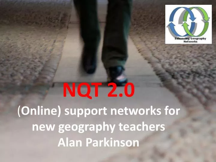nqt 2 0 online support networks for new geography teachers alan parkinson