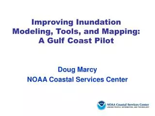 Improving Inundation Modeling, Tools, and Mapping: A Gulf Coast Pilot