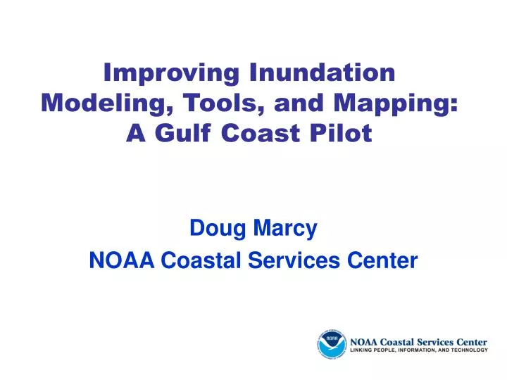 improving inundation modeling tools and mapping a gulf coast pilot