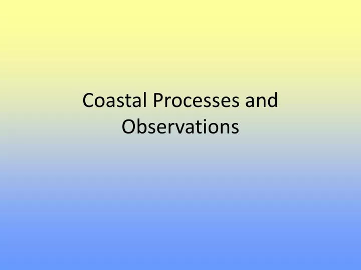 coastal processes and observations