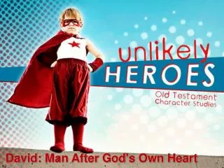David: Man After God's Own Heart