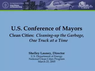 U.S. Conference of Mayors Clean Cities: Cleaning-up the Garbage, One Truck at a Time