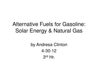 Alternative Fuels for Gasoline: Solar Energy &amp; Natural Gas