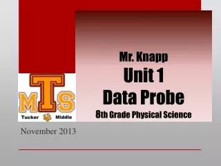 Mr. Knapp Unit 1 Data Probe 8 th Grade Physical Science
