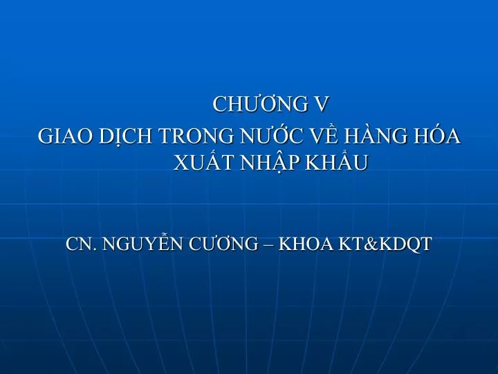 ch ng v giao d ch trong n c v h ng h a xu t nh p kh u cn nguy n c ng khoa kt kdqt