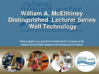 William A. McEllhiney Distinguished Lecturer Series Well Technology