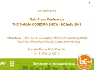 Welcome to the Main Press Conference THE BAUMA CONEXPO SHOW - bC India 2011