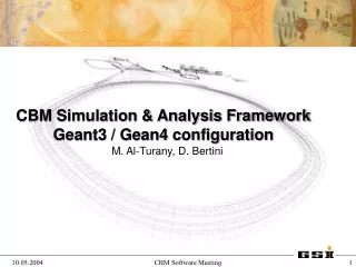 CBM Simulation &amp; Analysis Framework Geant3 / Gean4 configuration
