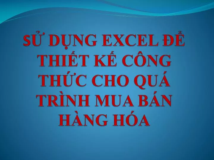 s d ng excel thi t k c ng th c cho qu tr nh mua b n h ng h a