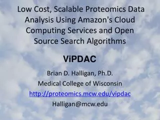 Brian D. Halligan, Ph.D. Medical College of Wisconsin proteomics.mcw/vipdac