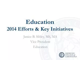 Education 2014 Efforts &amp; Key Initiatives