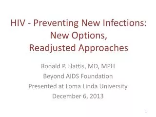 HIV - Preventing New Infections: New Options, Readjusted Approaches