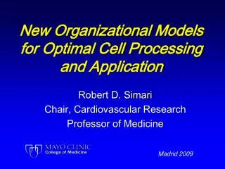 New Organizational Models for Optimal Cell Processing and Application