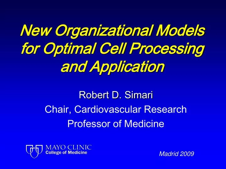 new organizational models for optimal cell processing and application