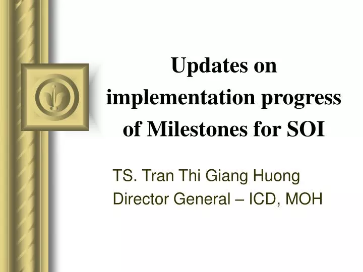 updates on implementation progress of milestones for soi