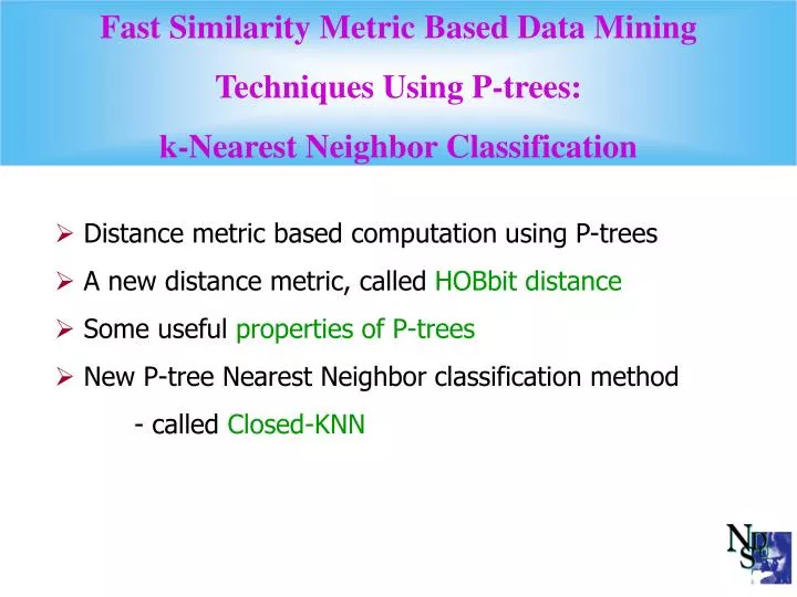 fast similarity metric based data mining techniques using p trees k nearest neighbor classification