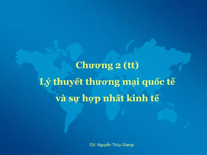 ch ng 2 tt l thuy t th ng m i qu c t v s h p nh t kinh t