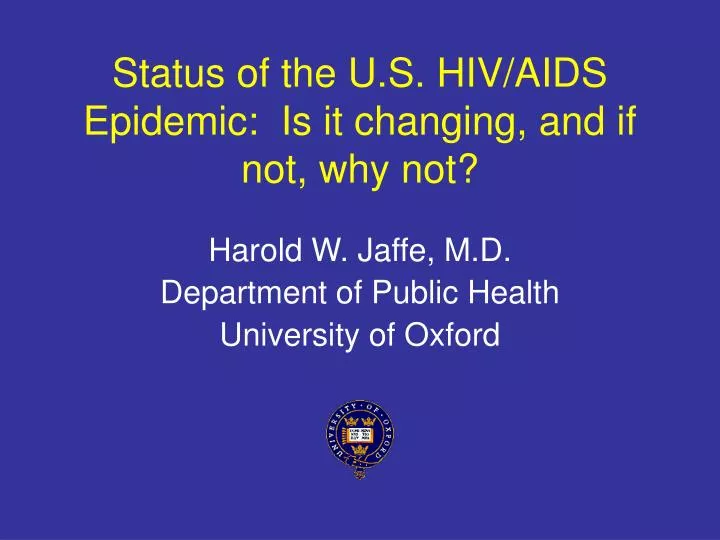 status of the u s hiv aids epidemic is it changing and if not why not
