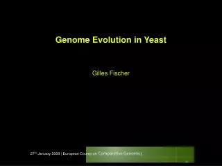 Genome Evolution in Yeast