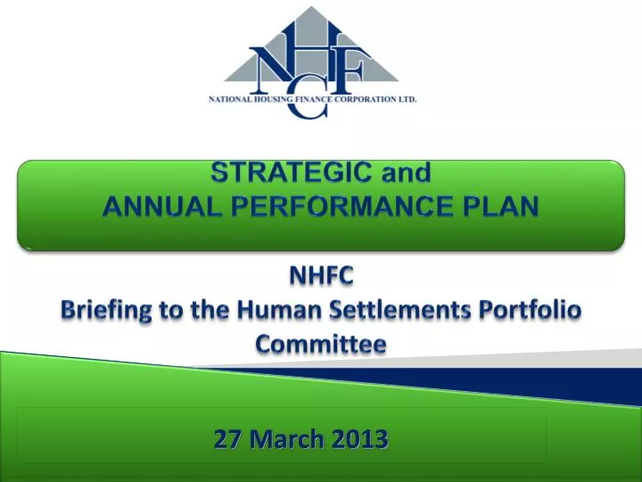 strategic and annual performance plan nhfc briefing to the human settlements portfolio committee