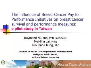Raymond NC Kuo, PhD Candidate; Mei-Shu Lai, PhD; Kuo-Piao Chung, PhD