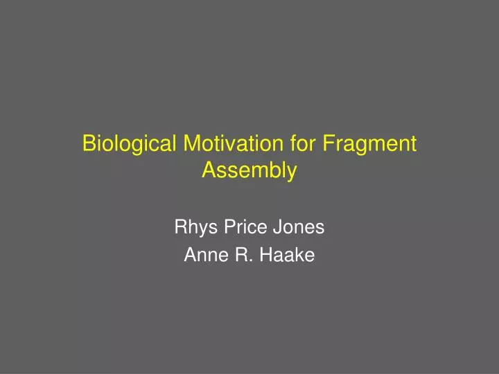 biological motivation for fragment assembly